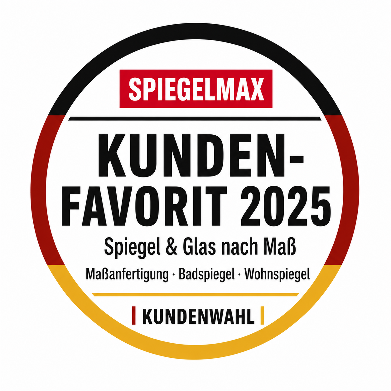 Rundes Spiegelmax-Siegel „Kundenfavorit 2025“ für Spiegel und Glas nach Maß, Maßanfertigung, Badspiegel und Wohnspiegel.