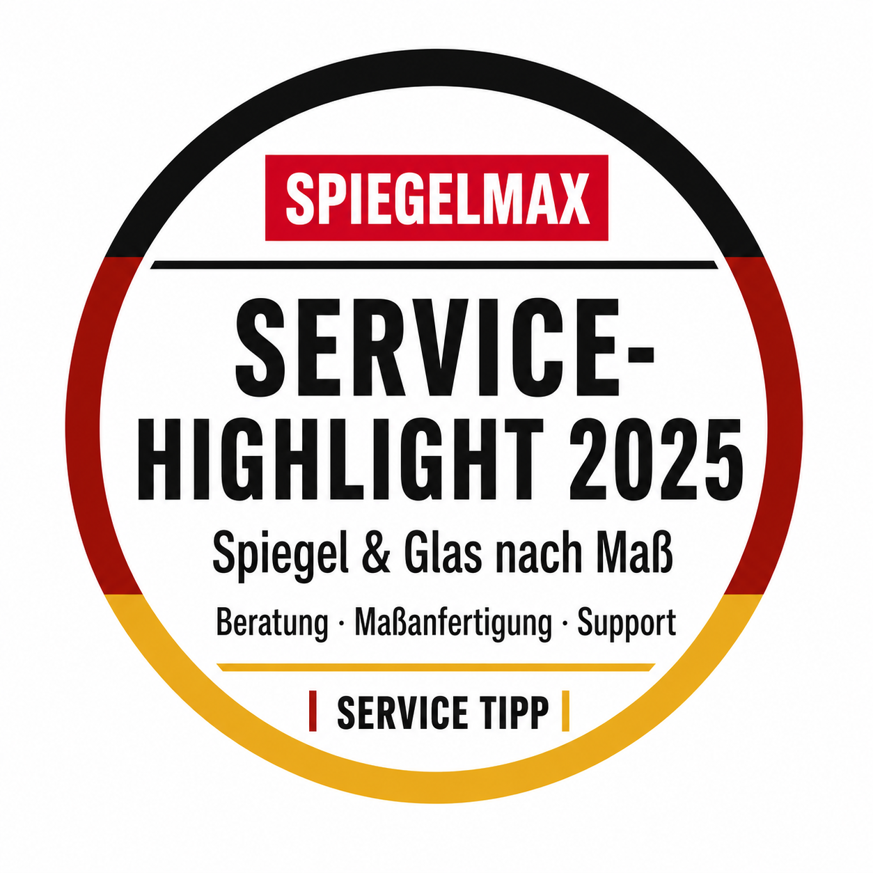 Rundes Spiegelmax-Siegel „Service-Highlight 2025“ für Spiegel und Glas nach Maß mit Fokus auf Beratung, Maßanfertigung und Support.