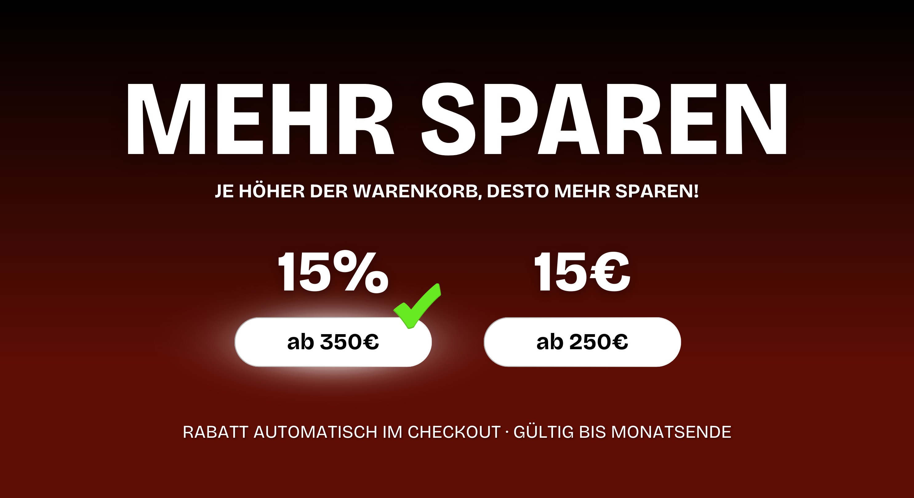 Banner: Staffelrabatt – 15% ab 350€ und 15€ ab 250€, Rabatt wird automatisch im Checkout abgezogen.